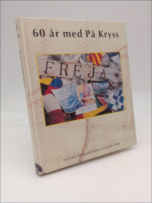 Johansson, Anders N. (red) | 60 år med på Kryss : Svenska kryssarklubbens årsskrift 1989