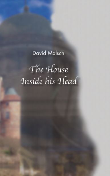 Malsch, David | The House Inside His Head