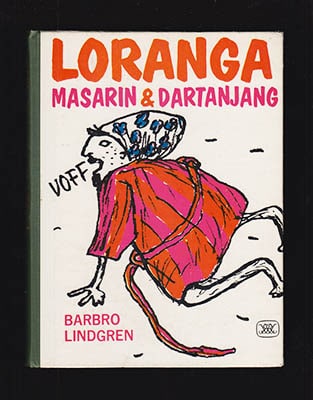 Lindgren, Barbro | Loranga, Masarin och Dartanjang