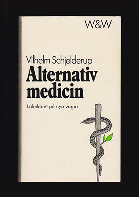 Schjelderup, Vilhelm | Alternativ medicin : Läkekonsten på nya vägar