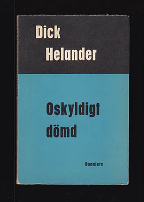 Helander, Dick | Oskyldigt dömd : [Helandermålet]