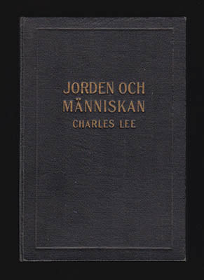Lee, Charles | Jorden och människan : Människans kroppsliga konstruktion, Själens egenskaper, Djurens tankeförmåga Hälsa...