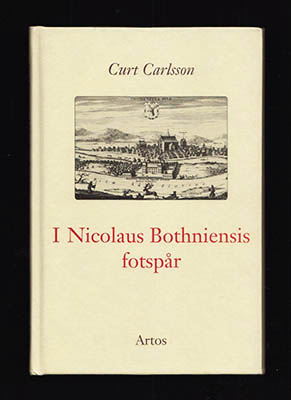 Carlsson, Curt | I Nicolaus Bothniensis fotspår : [Nicolaus Olai, Bothniensis (ca 1550-1600)]