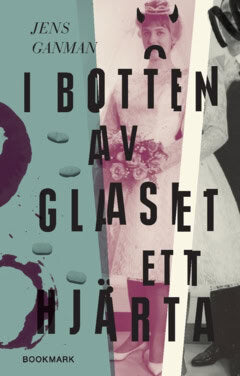 Ganman, Jens | I botten av glaset ett hjärta
