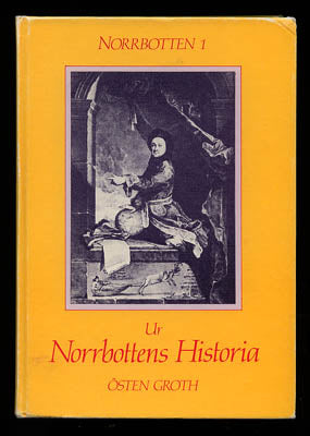 Groth, Östen | Ur norrbottens historia : Del 1 [allt som utkom]