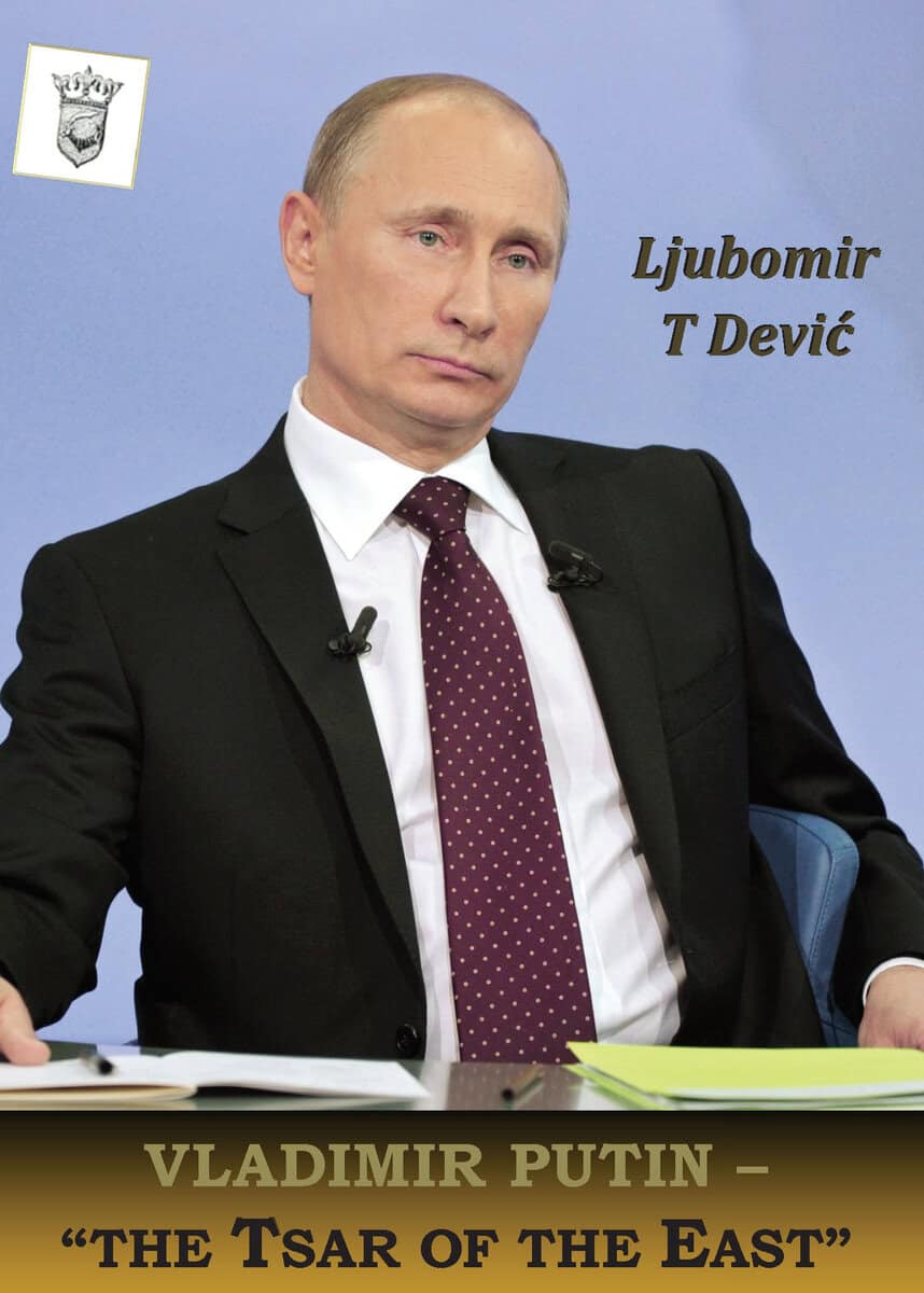 Devic, Ljubomir T. | Vladimir Putin : The tsar of the East