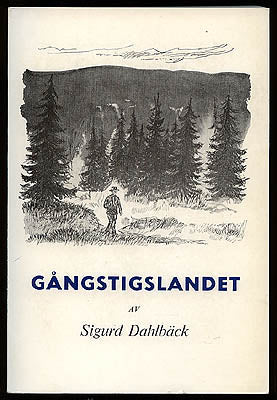 Dahlbäck, Sigurd | Gångstigslandet : Nordskandinaviska studier 1914, 1916-1932
