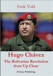 Vold, Eirik | Hugo Chávez : The Bolivarian Revolution from Up Close