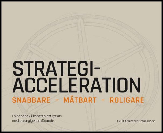 Arnetz, Ulf| Brodin, Catrin | Strategy acceleration