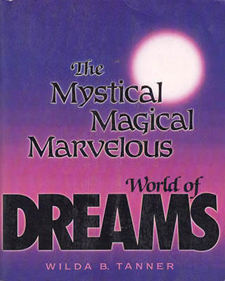 Tanner, Wilda B | Mystical Magical Marvelous : World of Dreams (drömtydning)