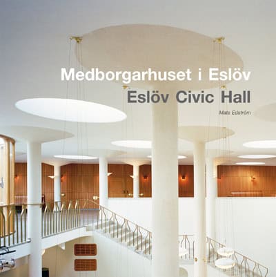 Edström, Mats | Medborgarhuset i Eslöv / Eslöv Civic Hall