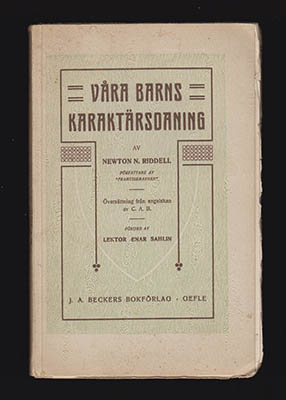 Riddell, Newton N | Våra barns karaktärsdaning : Tillägnad föräldrar och lärare