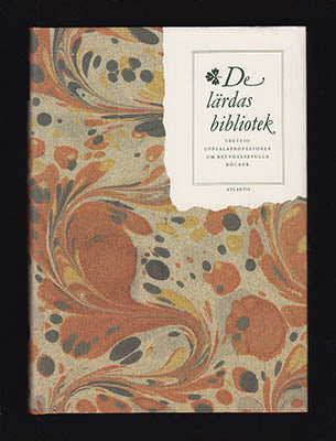 Strömholm, Stig [förord] | De lärdas bibliotek : Trettio Uppsalaprofessorer om betydelsefulla böcker