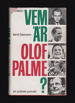 Östergren, Bertil | Vem är Olof Palme? : Ett politiskt porträtt [Palme, Olof (1927-1986)]