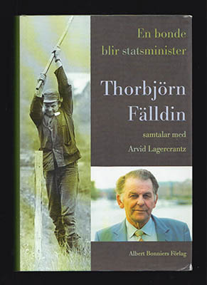 Lagercrantz, Arvid | En bonde blir statsminister : Thorbjörn Fälldin samtalar med Arvid Lagercrantz