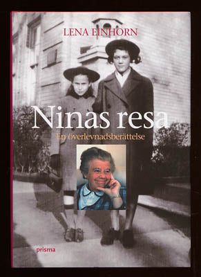 Einhorn, Lena | Ninas resa : En överlevnadsberättelse [Rajmic, Nina (1925-2002)]