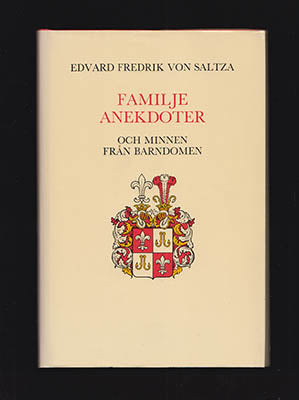 Saltza, Edvard Fredrik von | Familjeanekdoter : och minnen från barndomen