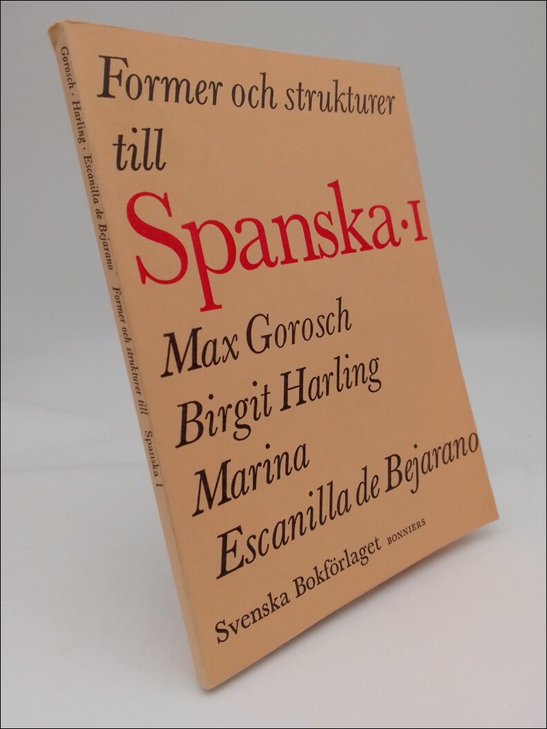 Gorosch, Max | Harling, Birgit | Escanilla de Bejarano, Marina | Former och strukturer till Spanska 1