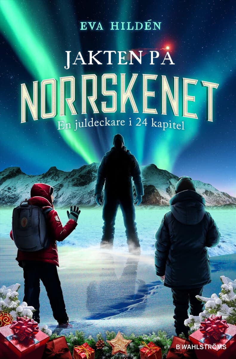 Hildén, Eva | Jakten på norrskenet : En juldeckare i 24 kapitel