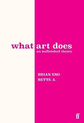 Adriaanse, Bette | What Art Does