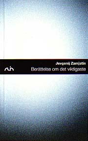 Zamjatin, Jevgenij | Berättelse om det allra viktigaste