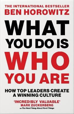 Horowitz, Ben | What You Do Is Who You Are