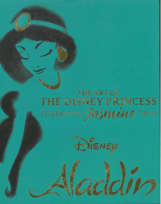 Disney Editions | The Art of the Disney Princess : Celebrating Jasmine from Disney Aladdin