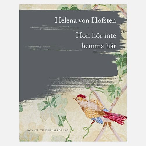 Hofsten, Helena von | Hon hör inte hemma här