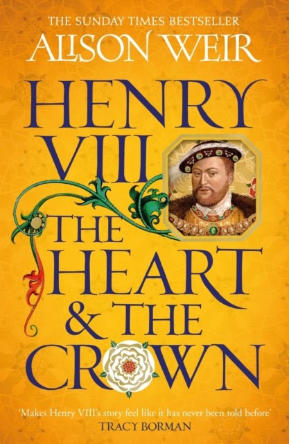 Weir, Alison | Henry VIII : The Heart and the Crown