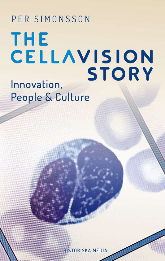Simonsson, Per | The CellaVision Story : Innovation, people & culture