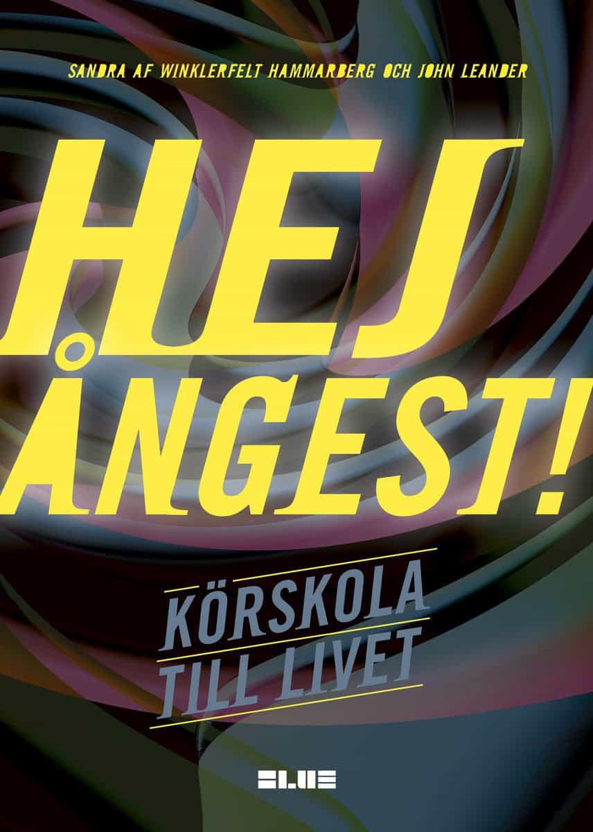 Winklerfelt Hammarberg, Sandra af | Leander, John | Hej ångest! : Körskola till livet