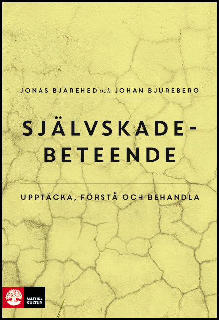 Bjärehed, Jonas | Bjureberg, Johan | Självskadebeteende : Upptäcka, förstå och behandla