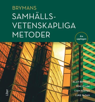 Bryman, Alan | Clark, Tom | Foster, Liam | Sloan, Luke | Brymans Samhällsvetenskapliga metoder