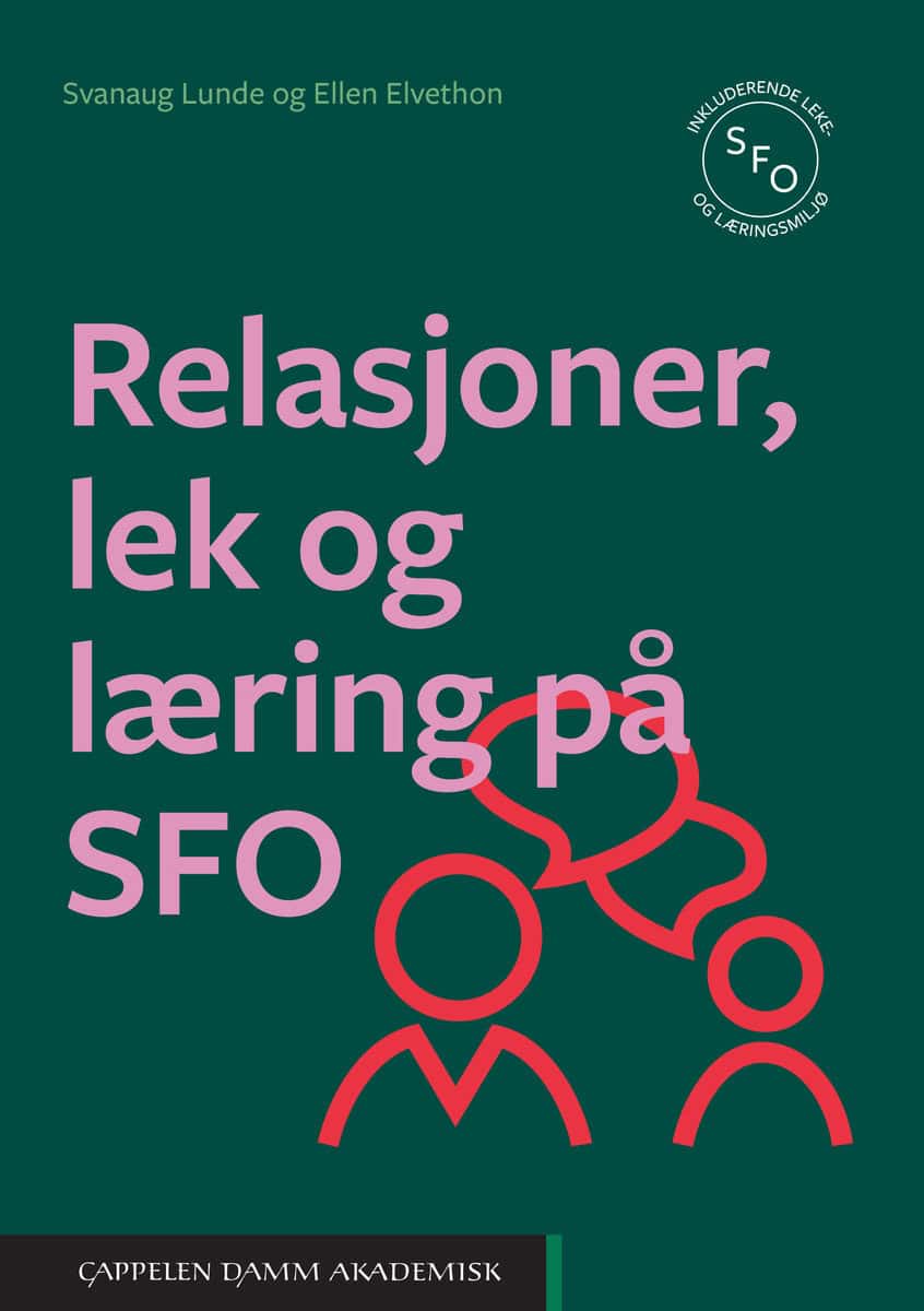 Lunde, Svanaug | Elvethon, Ellen | Relasjoner, lek og læring på SFO