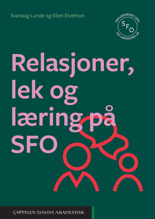 Lunde, Svanaug | Elvethon, Ellen | Relasjoner, lek og læring på SFO
