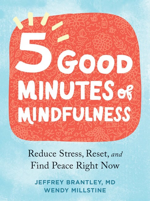 Jeffrey Brantley, Wendy Millstine | Five Good Minutes of Mindfulness