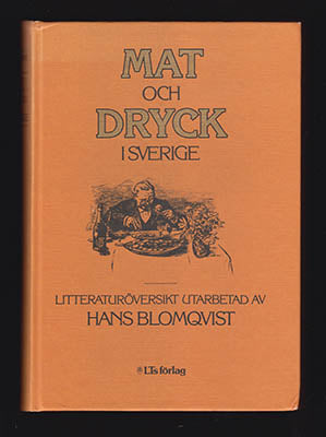 Blomqvist, Hans | Mat och dryck i Sverige : Litteraturöversikt utarbetad av Hans Blomqvist