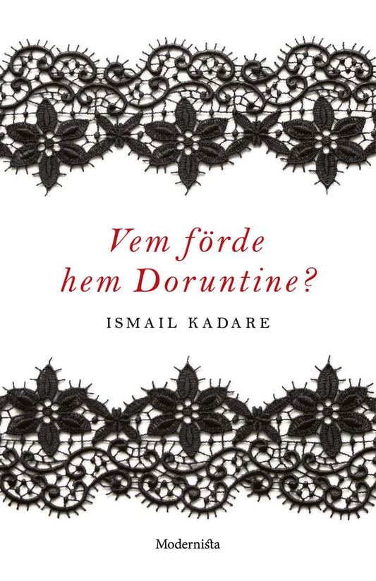 Kadare, Ismail | Vem förde hem Doruntine?