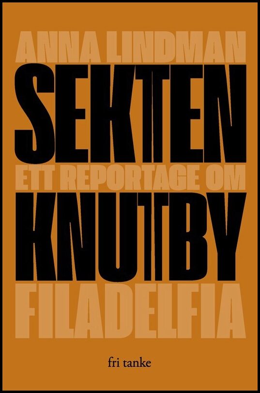 Lindman, Anna | Sekten : Ett reportage om Knutby Filadelfia