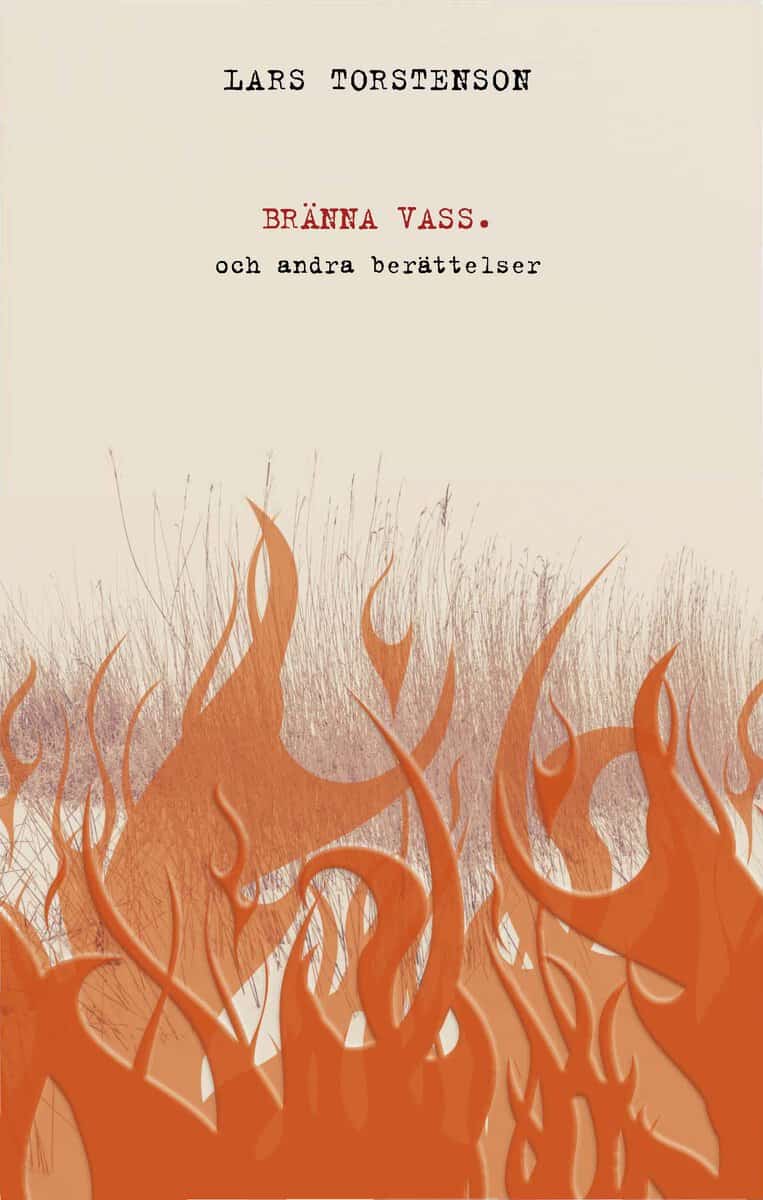 Torstenson, Lars | Bränna vass och andra berättelser