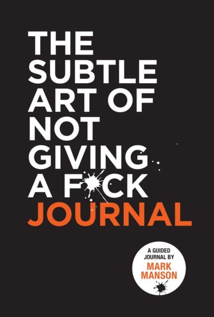 Manson, Mark | Subtle Art of Not Giving a F*ck Journal