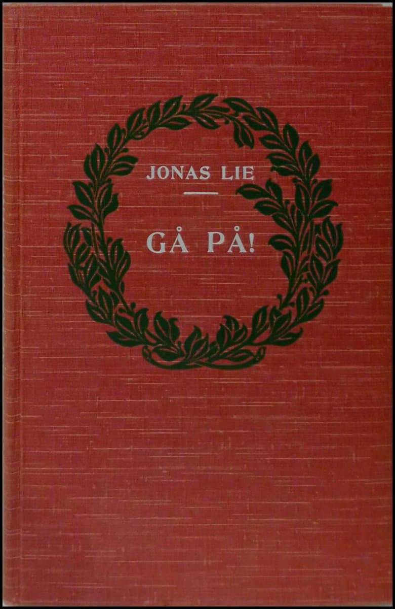 Lie, Jonas | Gå på!