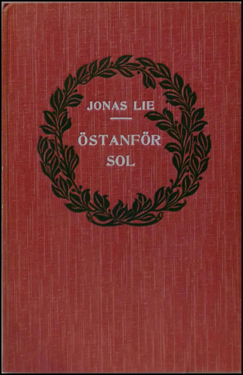 Lie, Jonas | Östanför sol, västanför måne och bakom babylons torn! : Ett ströftåg på jaktmarkerna