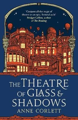 Corlett, Anne | The Theatre of Glass and Shadows