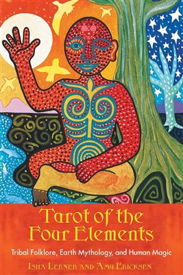 Lerner Isha & Ericksen Amy | Tarot Of The Four Elements (78 Full-Color Cards & Instructio