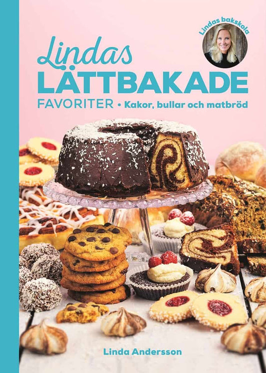 Andersson, Linda | Lindas lättbakade favoriter : Kakor, bullar och matbröd