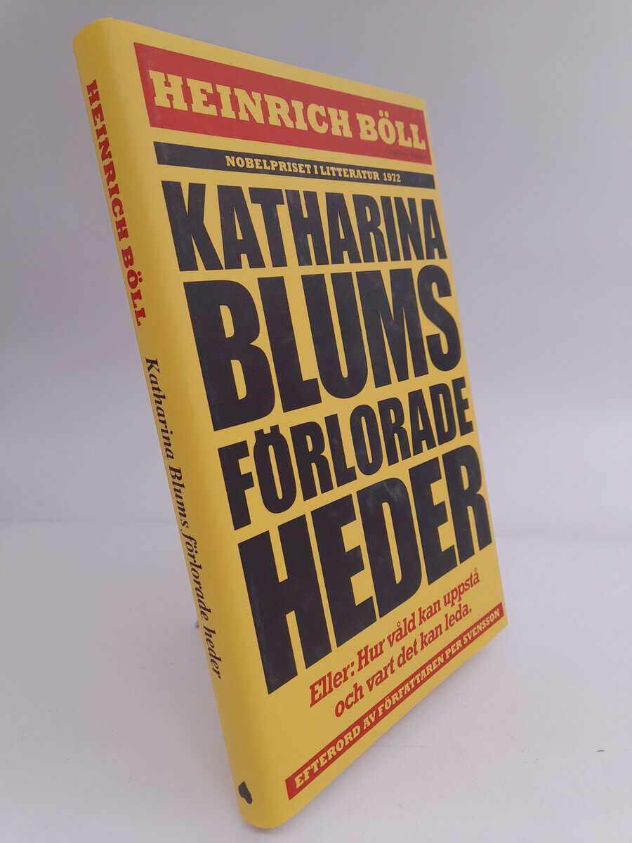 Böll, Heinrich | Katharina Blums förlorade heder : Eller: Hur våld uppstår och vart det kan leda