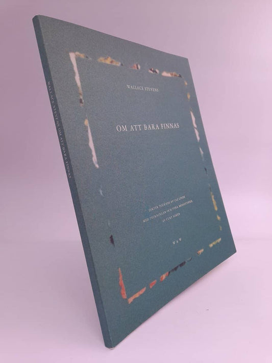 Stevens, Wallace | Om att bara finnas : Dikter