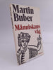 Martin Buber | MÄNNISKANS VÄG ENLIGT DEN CHASSIDISKA LÄRAN