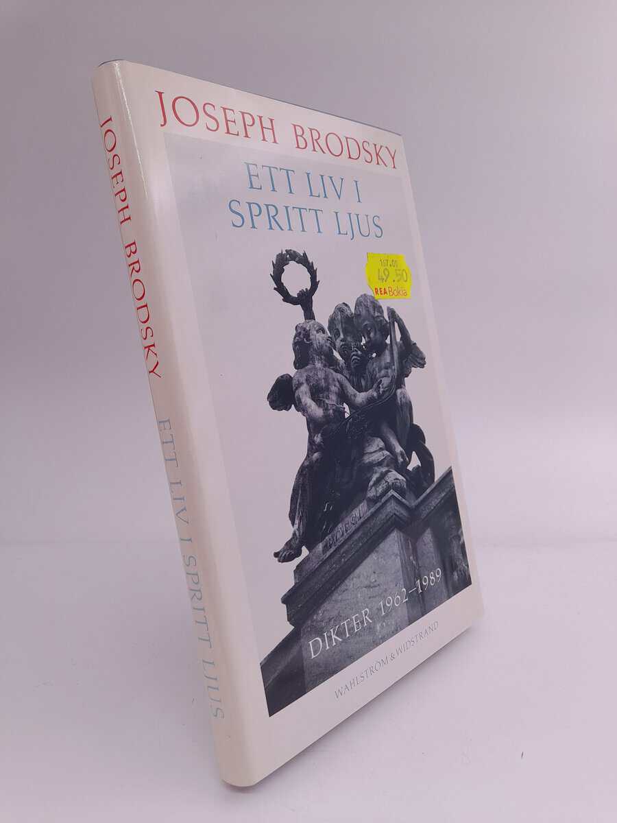 Brodsky, Joseph | Ett liv i spritt ljus : Dikter 1962-1989